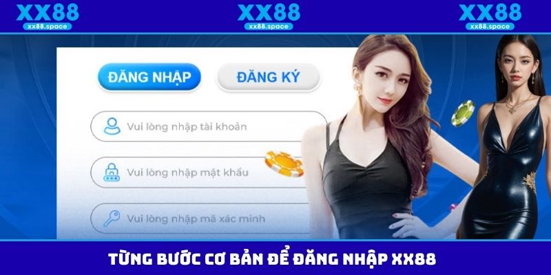 Từng bước cơ bản để đăng nhập XX88