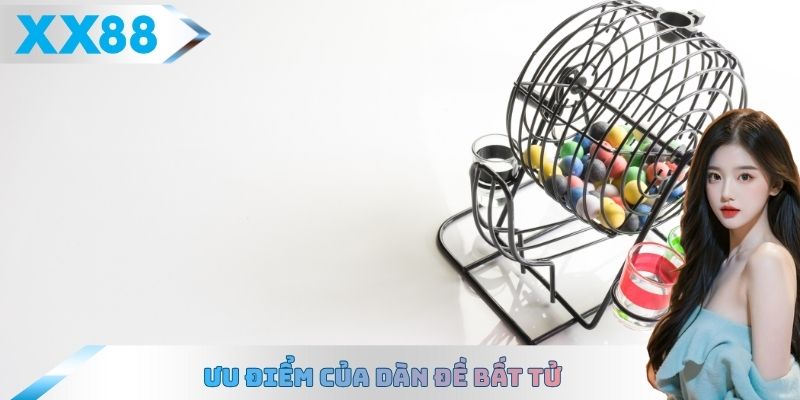 Ưu điểm của dàn đề bất tử